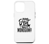 Too Hot for Monogamy, Polyamory Pride, Polyamorous Throuple Custodia per iPhone 12 Pro Max