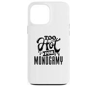Too Hot for Monogamy, Polyamory Pride, Polyamorous Throuple Custodia per iPhone 13 Pro Max