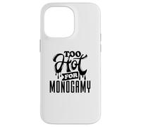 Too Hot for Monogamy, Polyamory Pride, Polyamorous Throuple Custodia per iPhone 14 Pro Max