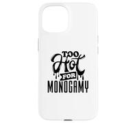 Too Hot for Monogamy, Polyamory Pride, Polyamorous Throuple Custodia per iPhone 15