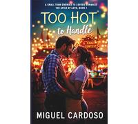 Too Hot to Handle: A Small Town Enemies to Lovers Romance (The Spice of Love, Book 1)