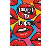 Too Hot to Journal: A Sassy Lined Notebook for Bold Thoughts and Cool Girl Energy