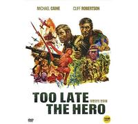 Too Late The Hero