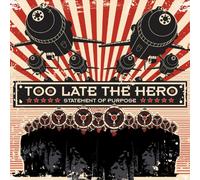 Too Late The Hero - Statement Of Purpose