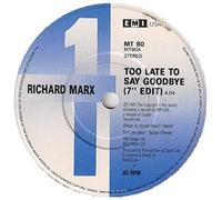 Too Late To Say Goodbye - Richard Marx 7" 45