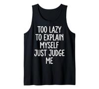 Too Lazy To Explain Myself Just Judge Me Antisociale Canotta