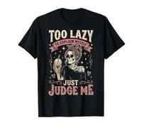 Too Lazy To Explain Myself Just Judge Me Antisociale Maglietta
