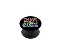 Too Lazy To Explain Myself Just Judge Me Antisociale PopSockets PopGrip Adesivo