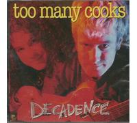 TOO MANY COOKS - DECADENCE