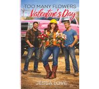 Too Many Flowers For Valentine's Day: A Cozy Small Town Workplace Romance About Second Chances, Midlife Dating Love Triangle, and Choosing the Right Man