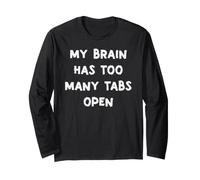 Too Many Tabs Open Funny Brain Overthinker Humor Citazione Maglia a Manica
