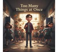Too Many Things At Once: A gentle school-transition story for kids who like plans and calm: 2