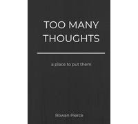 Too Many Thoughts: A Lined Hardcover Notebook for Overthinking, Mental Overload, and Quiet Reflection