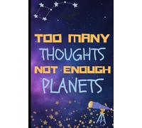 Too Many Thoughts Not Enough Planets