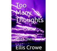 Too Many Thoughts: Write Them Down
