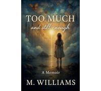 Too Much and Still Enough