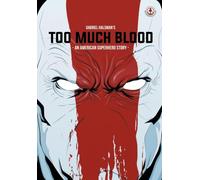 Too Much Blood: An American Superhero Story