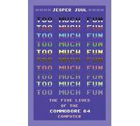 Too Much Fun: The Five Lives of the Commodore 64 Computer