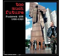 too much future - punkrock gdr 1980-1989 (2cd box)