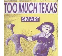 Too Much Texas - Smart