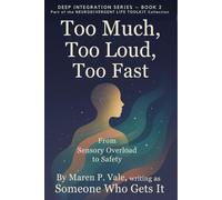 Too Much, Too Loud, Too Fast: Understanding Overload in a Neurodivergent Nervous System