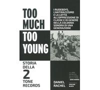 Too much too young. Storia della 2 Tone Records - Rachel Daniel