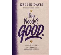Too Needy? GOOD.: Break Free from Anxious Attachment and Build Secure, Healthy Relationships