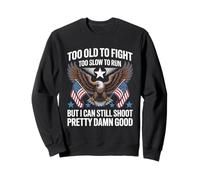 Too Old To Fight Too Slow To Run But I Can Still Shoot Funny Felpa