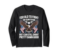 Too Old To Fight Too Slow To Run But I Can Still Shoot Funny Maglia a Manica