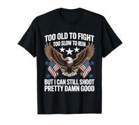 Too Old To Fight Too Slow To Run But I Can Still Shoot Funny Maglietta