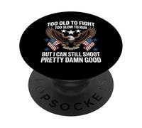 Too Old To Fight Too Slow To Run But I Can Still Shoot Funny PopSockets PopGrip Adesivo