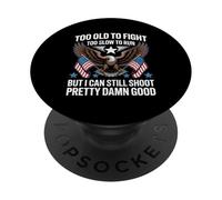 Too Old To Fight Too Slow To Run But I Can Still Shoot Funny PopSockets PopGrip Adesivo
