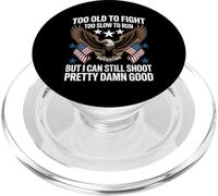 Too Old To Fight Too Slow To Run But I Can Still Shoot Funny PopSockets PopGrip per MagSafe