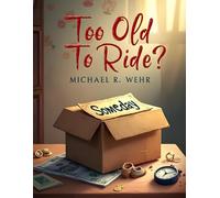 Too Old To Ride?: Just Getting Started