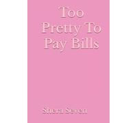 Too Pretty To Pay Bills