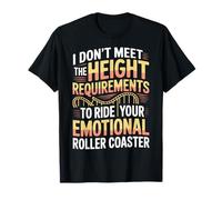 Too Short To Ride Your Emotional Roller Coaster - Maglietta