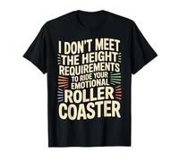 Too Short To Ride Your Emotional Roller Coaster - Maglietta
