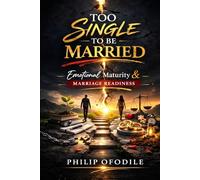 Too Single to be Married:Emotional Maturity and Marriage Readiness