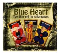 Too Slim & The Taildraggers - Blue Heart