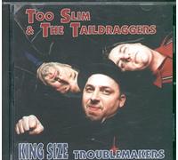 Too Slim & Taildraggers - King Size Trouble Makers