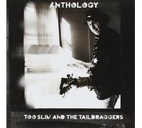 Too Slim and the Taildraggers Too Slim & The Taildraggers - Anthology (CD)