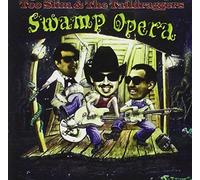 TOO SLIM & THE TAILDRAGGERS - Swamp Opera