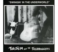 Too Slim & the Taildraggers - Swingin in The Underworld