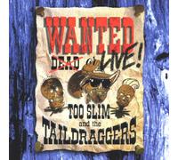Too Slim & The Taildraggers - Wanted: Live