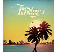 TOO SLOW TO DISCO 3