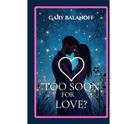 Too Soon for Love?