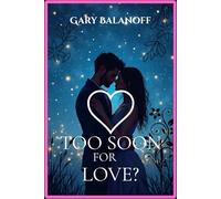 Too Soon for Love?: Gary