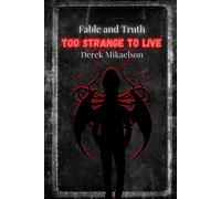 Too Strange To Live: 2