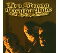 Too Strong - Dreamachine