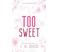 Too Sweet: Die Hayes-Brüder 3 (Deutsche Ausgabe)